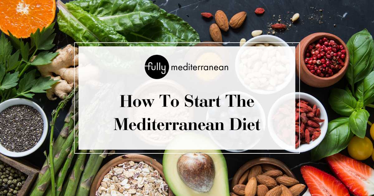 How To Start The Mediterranean Diet